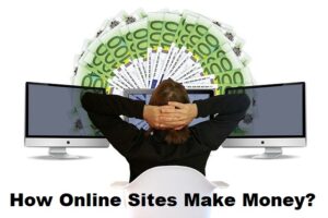 How Online Sites Make Money?
