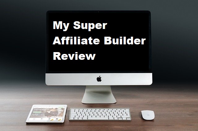 my super affiliate builder review