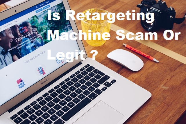 Is Retargeting Machine Legit Or A Scam review